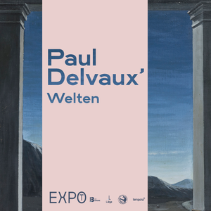 Paul Delvaux’ Welten im Museum La Boverie